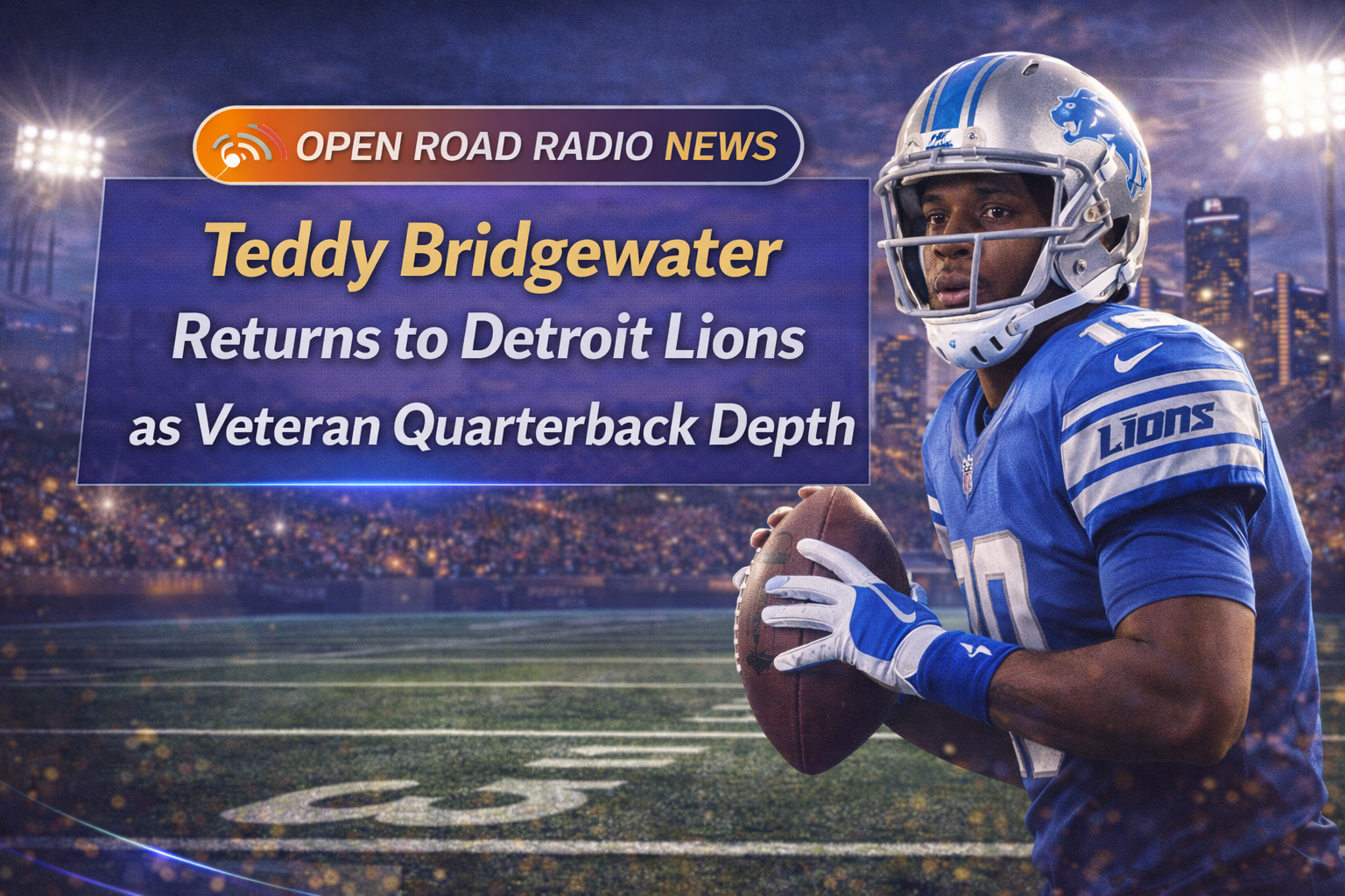 Teddy Bridgewater returns to Detroit Lions as veteran quarterback depth