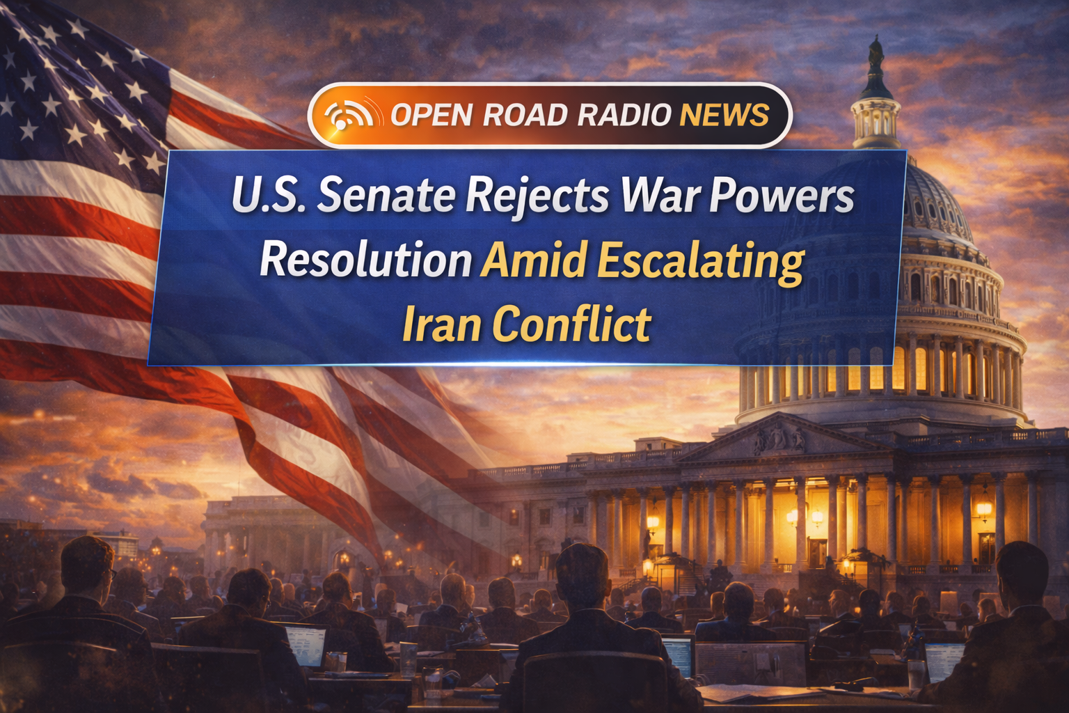 U.S. Senate rejects resolution to limit president’s war powers amid escalating Iran conflict